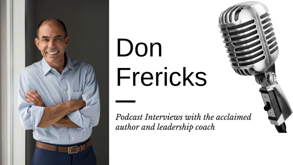 Podacst Interviews with the acclaimed author and leadership coach